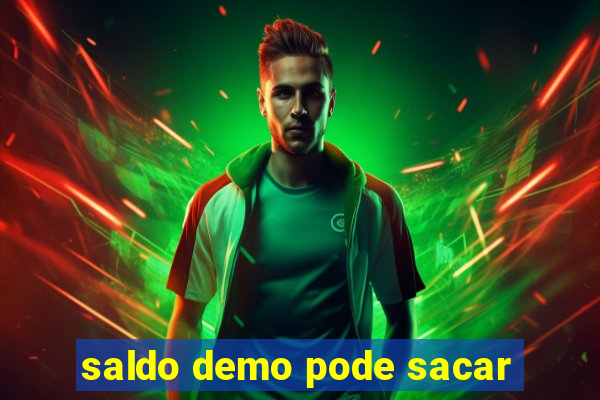 saldo demo pode sacar